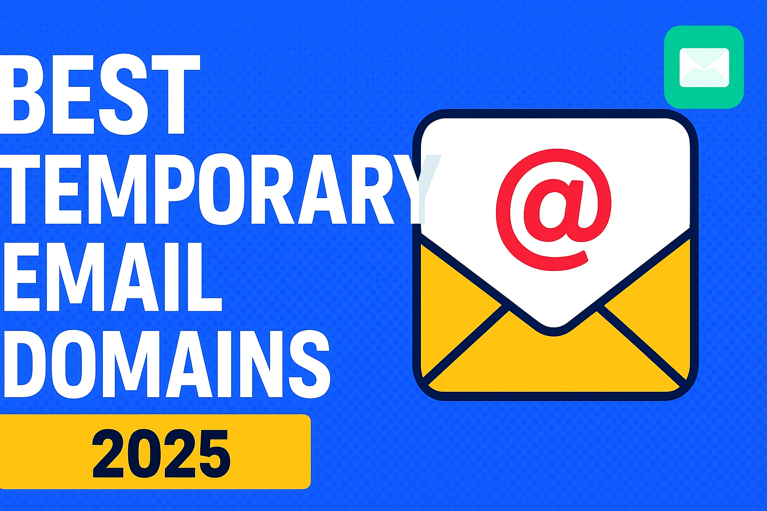 Best Temporary Email Domains You Can Use in 2025